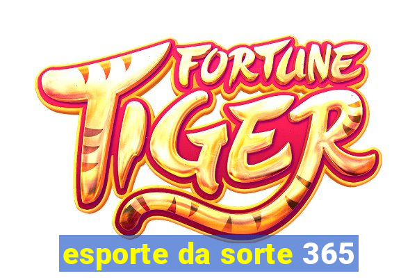 esporte da sorte 365